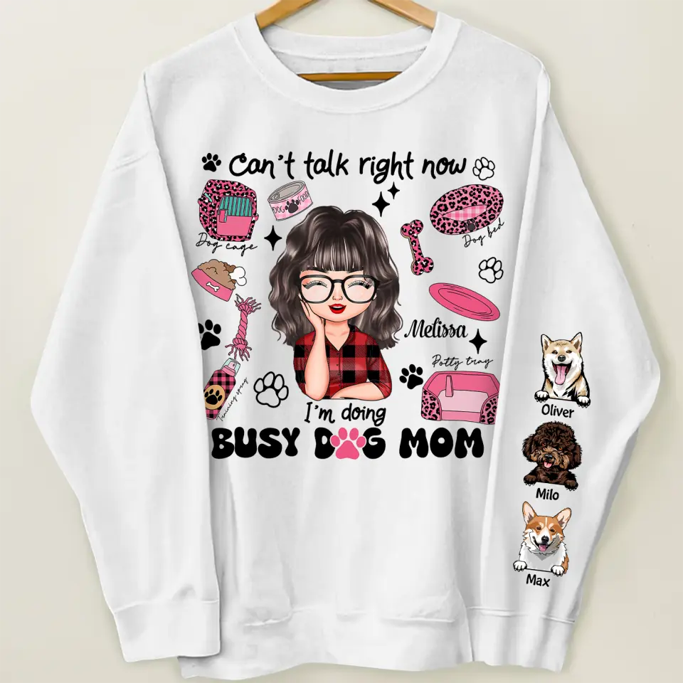 I Am Doing Busy Dog Mom - Personalized Custom Sweatshirt - Gift For Dog Lover, Dog Mom