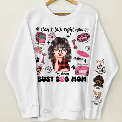 I Am Doing Busy Dog Mom - Personalized Custom Sweatshirt - Gift For Dog Lover, Dog Mom