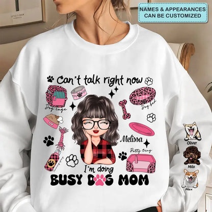 I Am Doing Busy Dog Mom - Personalized Custom Sweatshirt - Gift For Dog Lover, Dog Mom