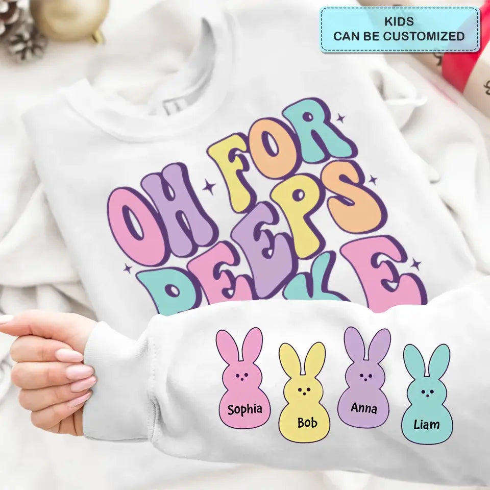 Oh For Peeps Sake - Personalized Custom Sweatshirt - Easter Day's Gift For Grandma, Mother, Family Members
