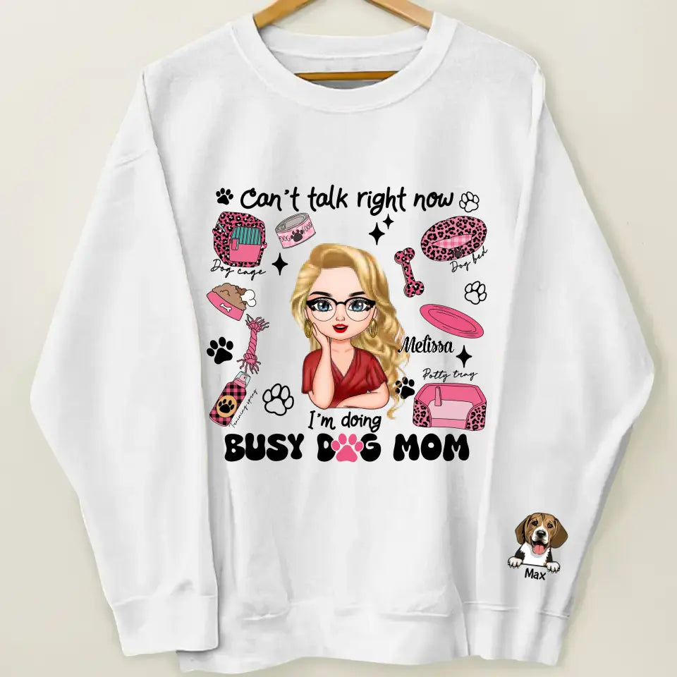 I Am Doing Busy Dog Mom - Personalized Custom Sweatshirt - Gift For Dog Lover, Dog Mom