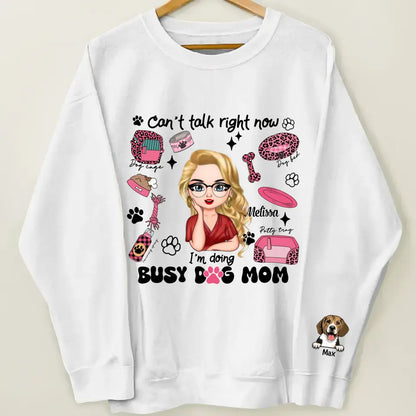 I Am Doing Busy Dog Mom - Personalized Custom Sweatshirt - Gift For Dog Lover, Dog Mom