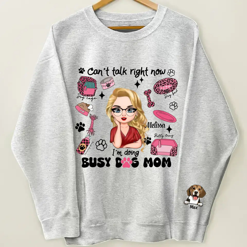 I Am Doing Busy Dog Mom - Personalized Custom Sweatshirt - Gift For Dog Lover, Dog Mom