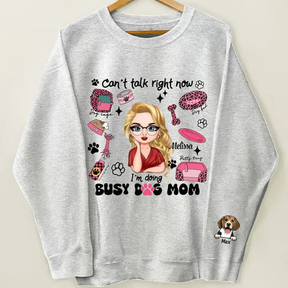 I Am Doing Busy Dog Mom - Personalized Custom Sweatshirt - Gift For Dog Lover, Dog Mom