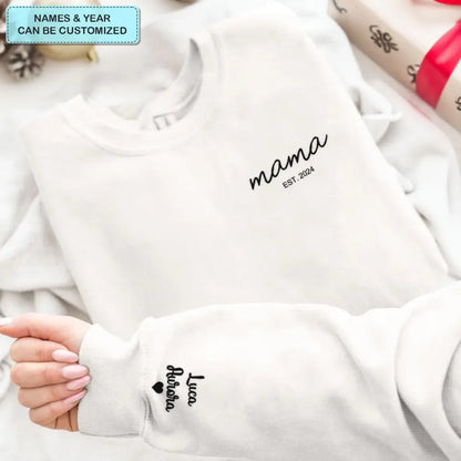 Mama Est Year Kids On Sleeve - Personalized Custom Embroidered Sweatshirt - Gift For Mom, Family Members