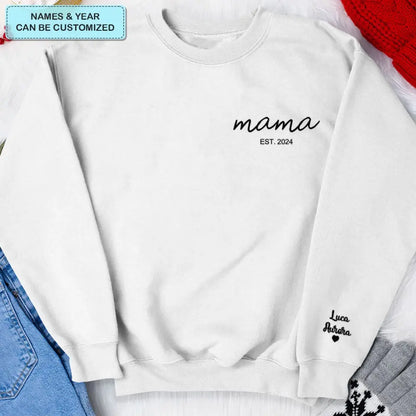 Mama Est Year Kids On Sleeve - Personalized Custom Embroidered Sweatshirt - Gift For Mom, Family Members