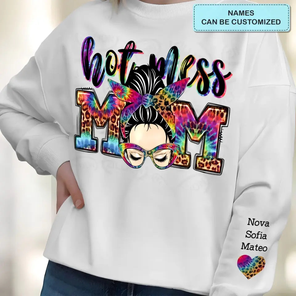 Hot Mess Mom - Personalized Custom Sweatshirt - Gift For Mom, Family Members