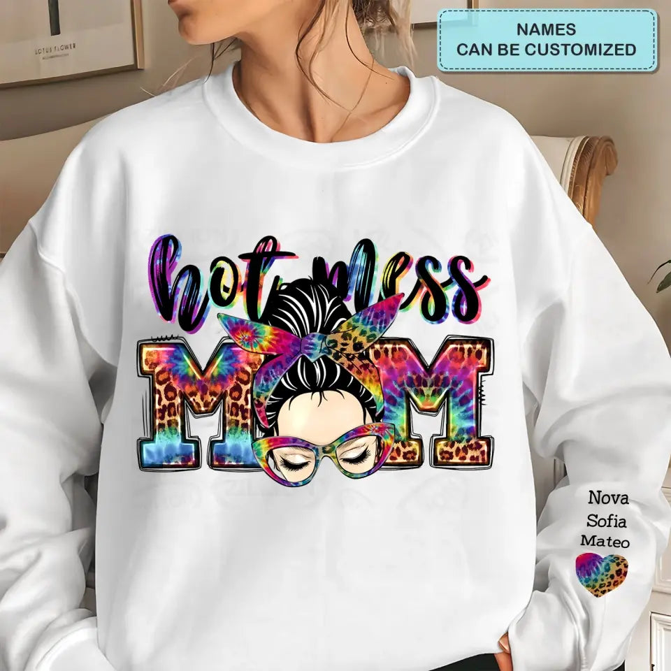 Hot Mess Mom - Personalized Custom Sweatshirt - Gift For Mom, Family Members