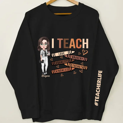 I Teach Love - Personalized Custom Sweatshirt - Teacher's Day, Appreciation Gift For Teacher