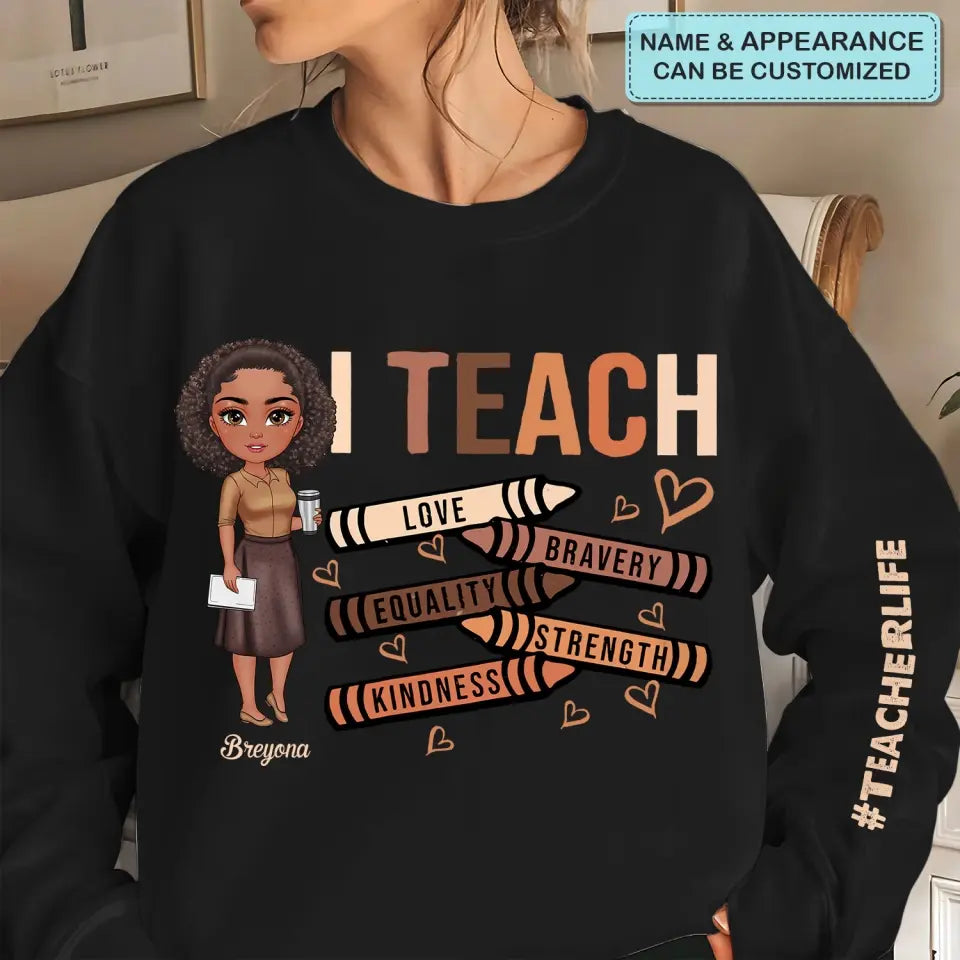 I Teach Love - Personalized Custom Sweatshirt - Teacher's Day, Appreciation Gift For Teacher