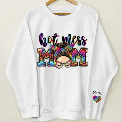 Hot Mess Mom - Personalized Custom Sweatshirt - Gift For Mom, Family Members