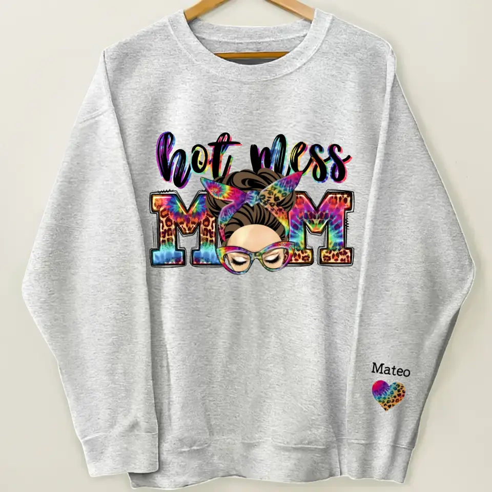 Hot Mess Mom - Personalized Custom Sweatshirt - Gift For Mom, Family Members
