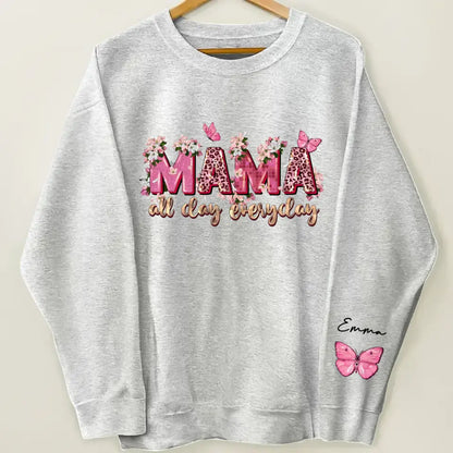 Mama All Day Everyday - Personalized Custom Sweatshirt - Mother's Day Gift For Mom