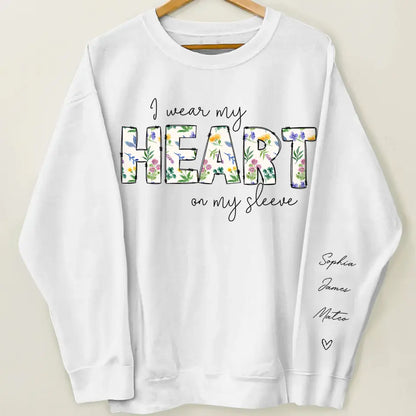 I Wear My Heart On My Sleeves - Personalized Custom Sweatshirt - Gift For Mom, Family Members