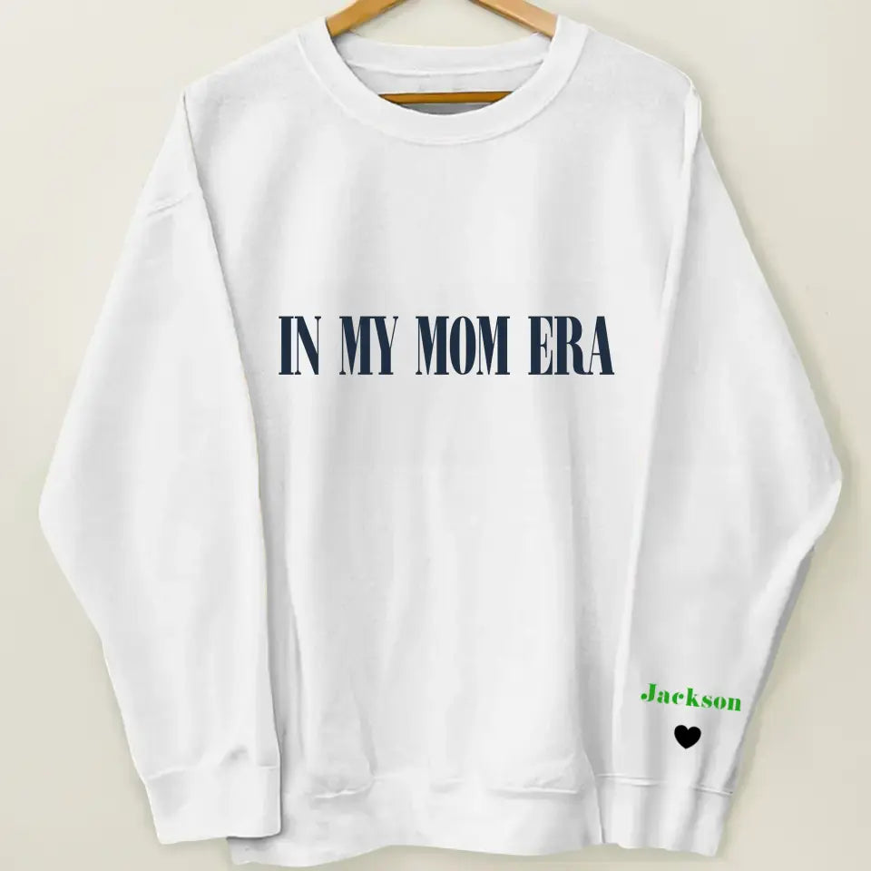 In My Mom Era - Personalized Custom Sweatshirt - Mother's Day, Gift For Mom, Family Members