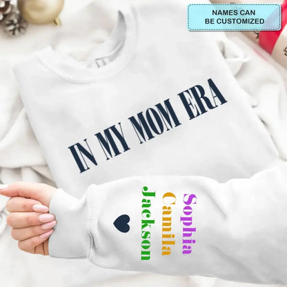 In My Mom Era - Personalized Custom Sweatshirt - Mother's Day, Gift For Mom, Family Members