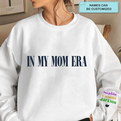 In My Mom Era - Personalized Custom Sweatshirt - Mother's Day, Gift For Mom, Family Members