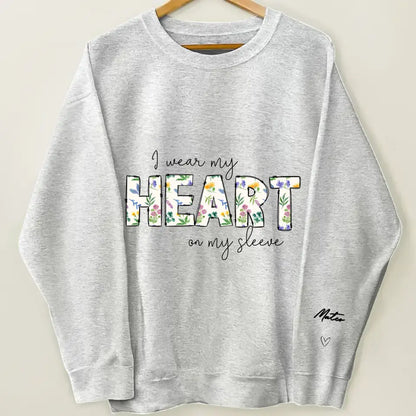 I Wear My Heart On My Sleeves - Personalized Custom Sweatshirt - Gift For Mom, Family Members
