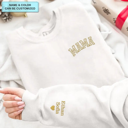 Mama And Kid's Name On Sleeve - Personalized Custom Embroidered Sweatshirt - Gift For Mom, Family Members