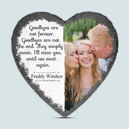 Goodbyes Are Not Forever - Personalized Garden Stone - Memorial Gift For Family Members