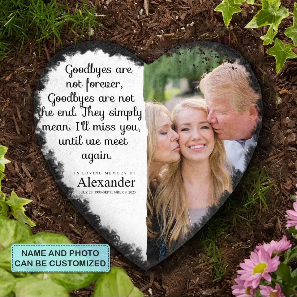 Goodbyes Are Not Forever - Personalized Garden Stone - Memorial Gift For Family Members