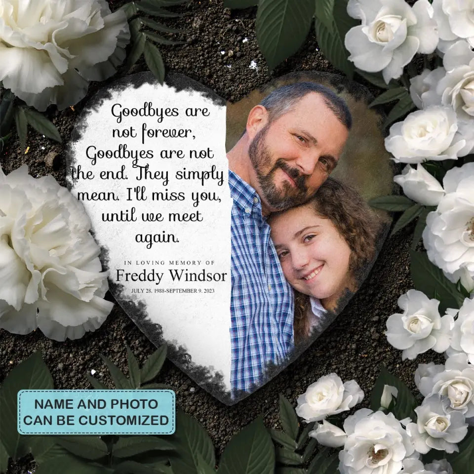 Goodbyes Are Not Forever - Personalized Garden Stone - Memorial Gift For Family Members